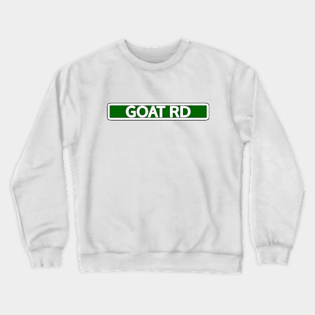 GOAT Road Street Sign Crewneck Sweatshirt by Mookle